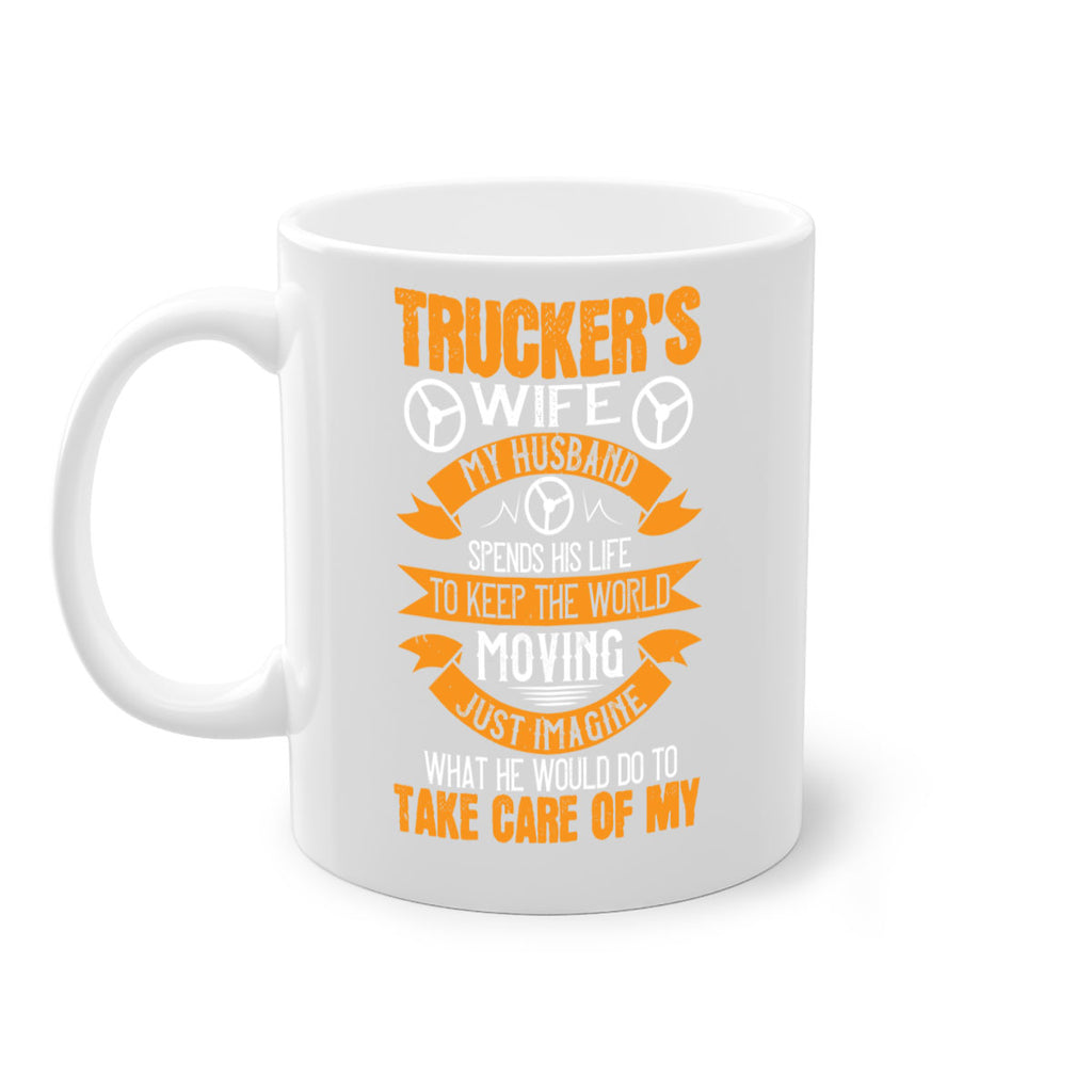 truckers wife my husband spends his life z Style 13#- truck driver-Mug / Coffee Cup