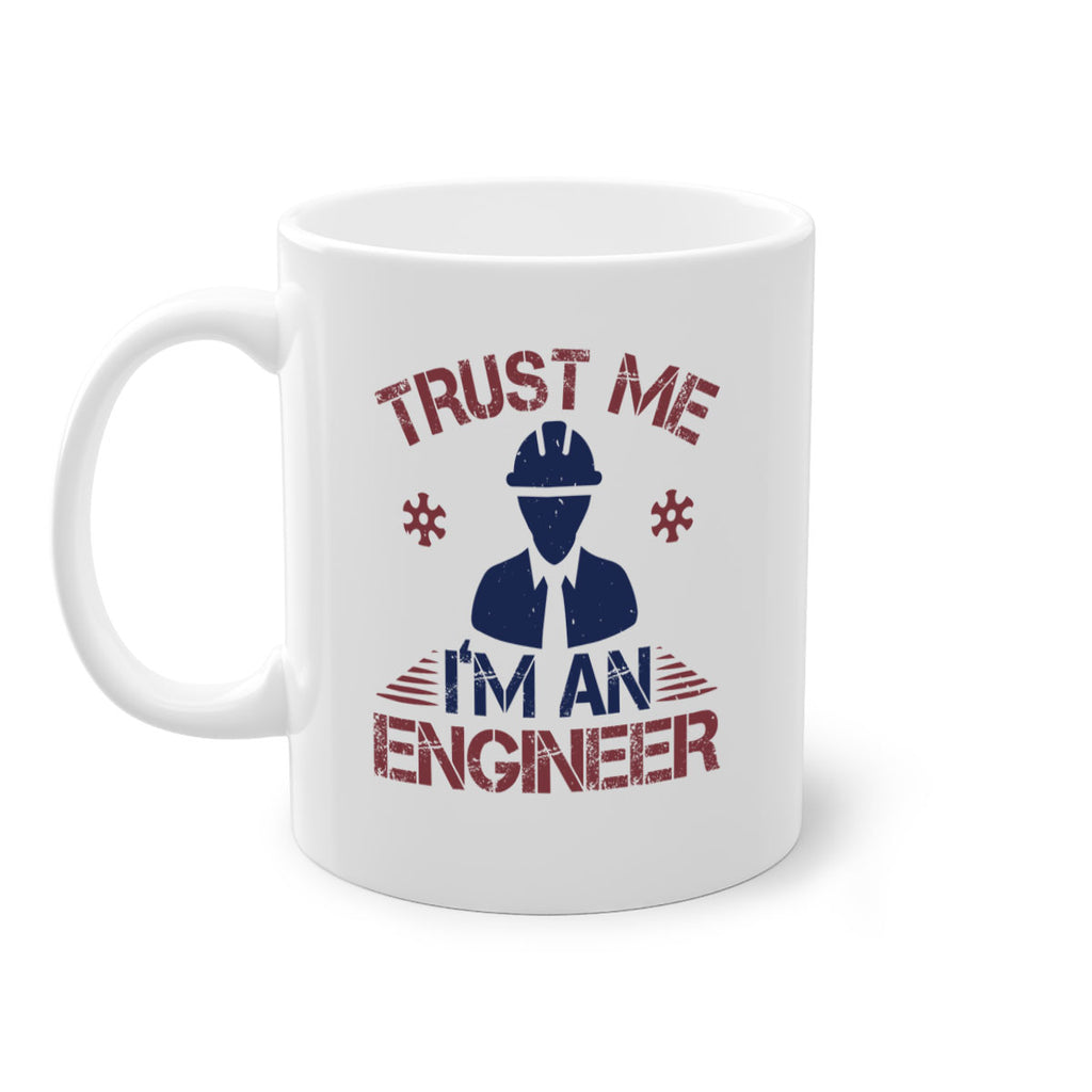 trust me Im an engineer Style 33#- engineer-Mug / Coffee Cup