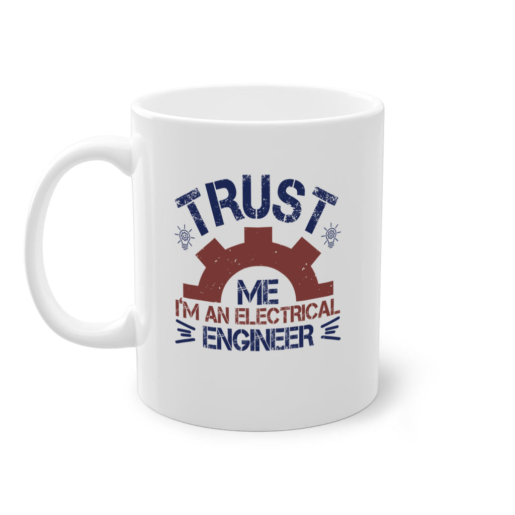 trust me im an electrical engineer Style 35#- engineer-Mug / Coffee Cup