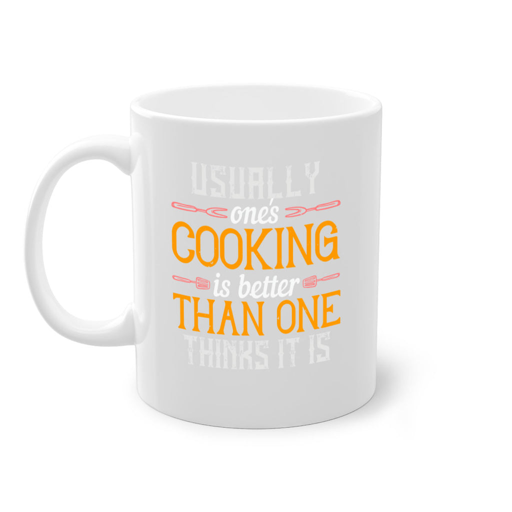 usually ones cooking is better than one thinks it is 10#- cooking-Mug / Coffee Cup