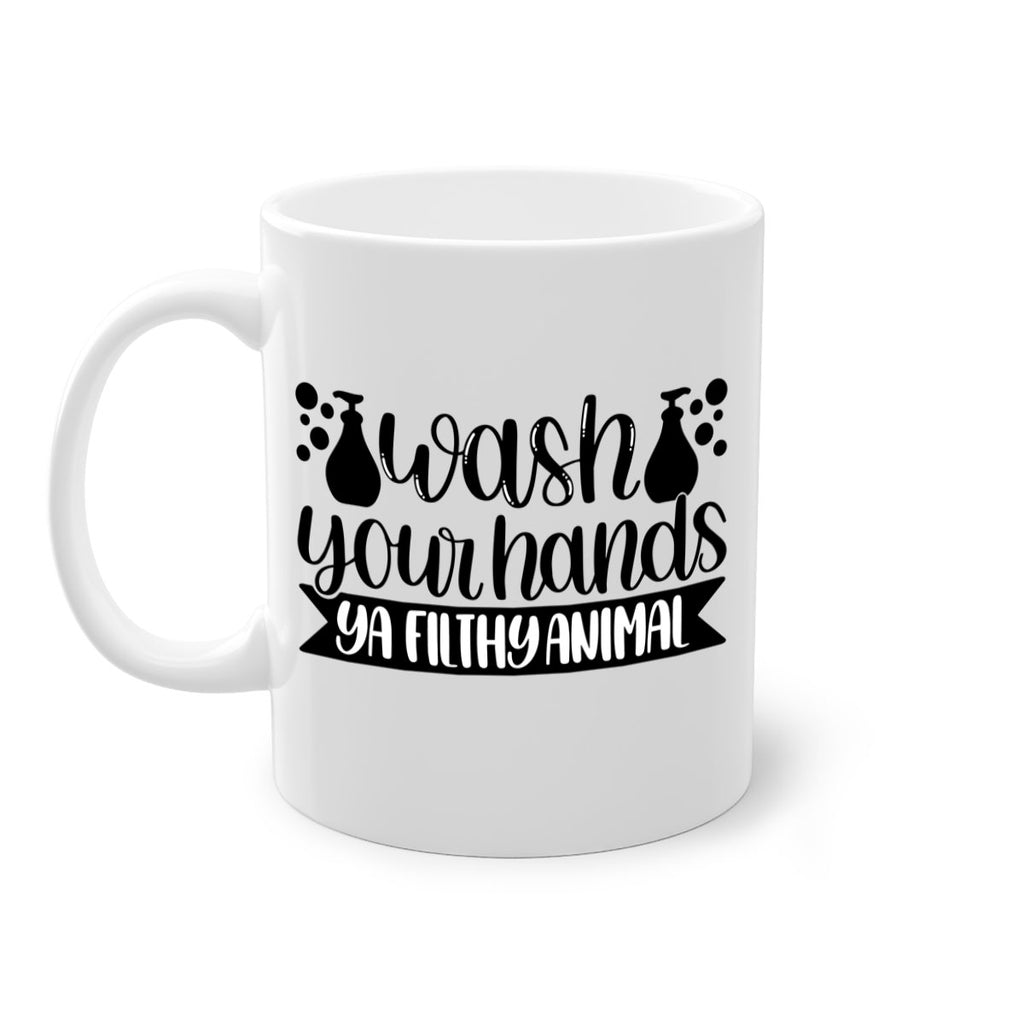 wash your hands ya filthy animal 7#- bathroom-Mug / Coffee Cup