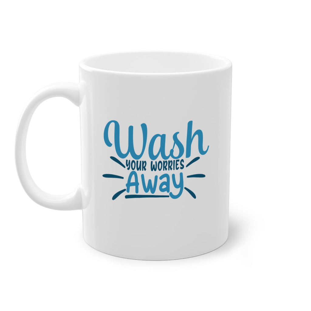 wash your worries away 51#- bathroom-Mug / Coffee Cup