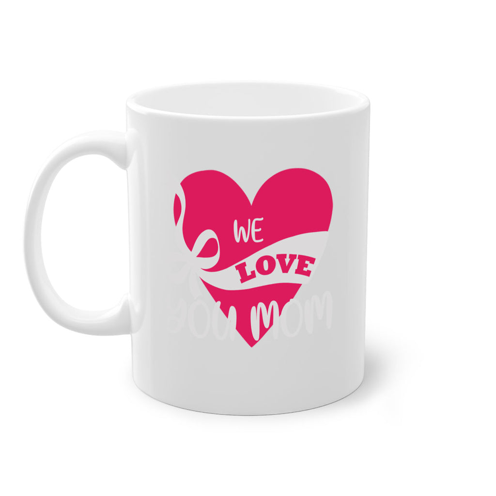 we love you mom 26#- mom-Mug / Coffee Cup