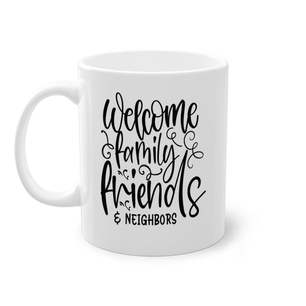 welcome family friends neighbors 13#- Family-Mug / Coffee Cup