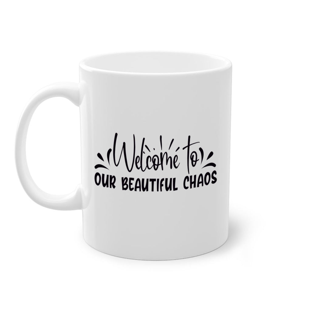 welcome to our beautiful chaos 46#- home-Mug / Coffee Cup