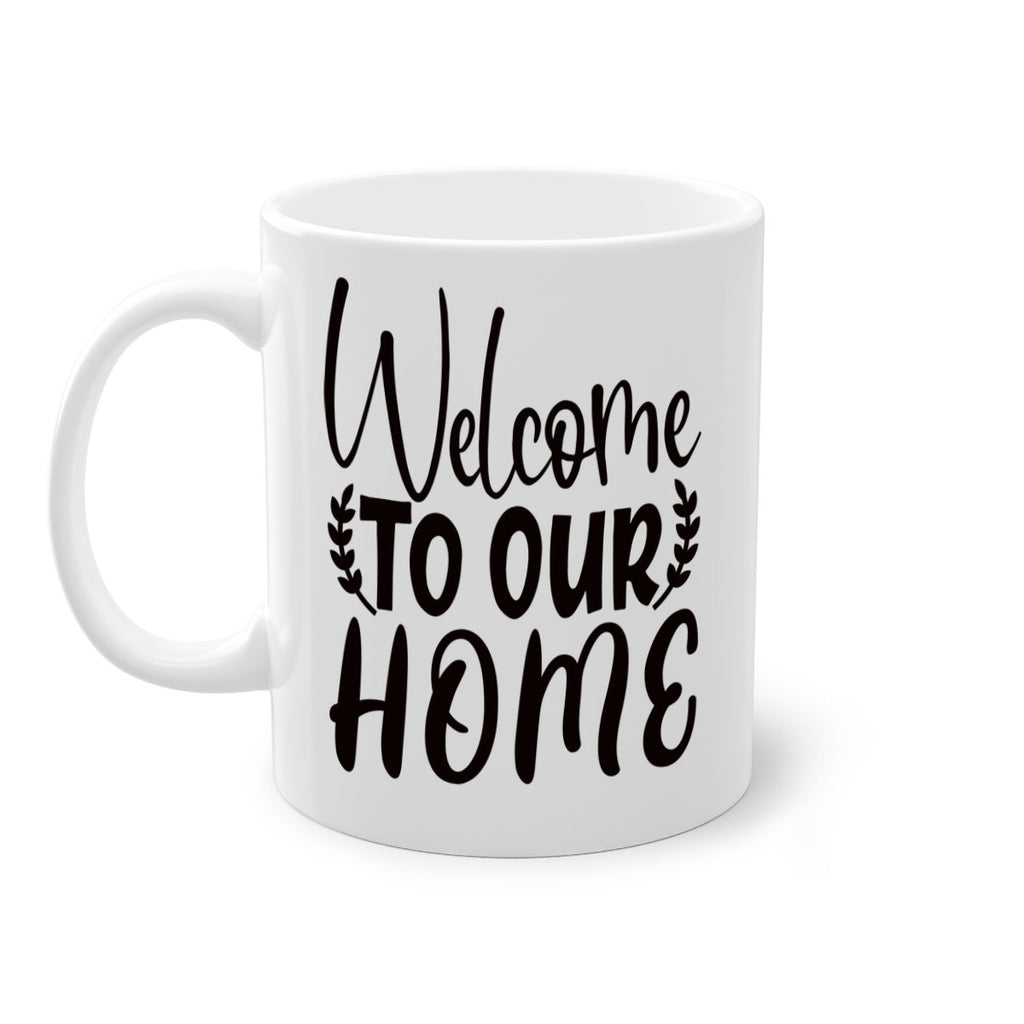 welcome to our home 45#- home-Mug / Coffee Cup