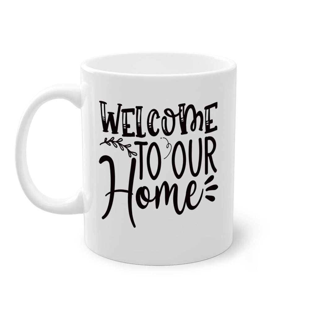 welcome to our home 92#- home-Mug / Coffee Cup