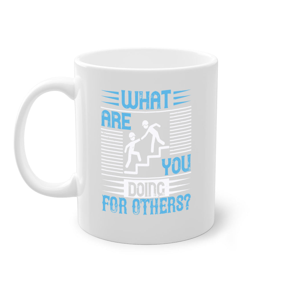 what are you doing for others Style 10#-Volunteer-Mug / Coffee Cup