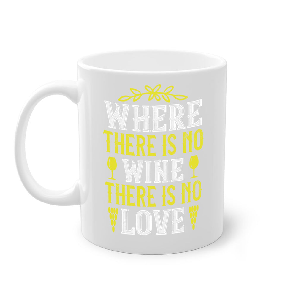 where there is no wine there is no love 220#- wine-Mug / Coffee Cup