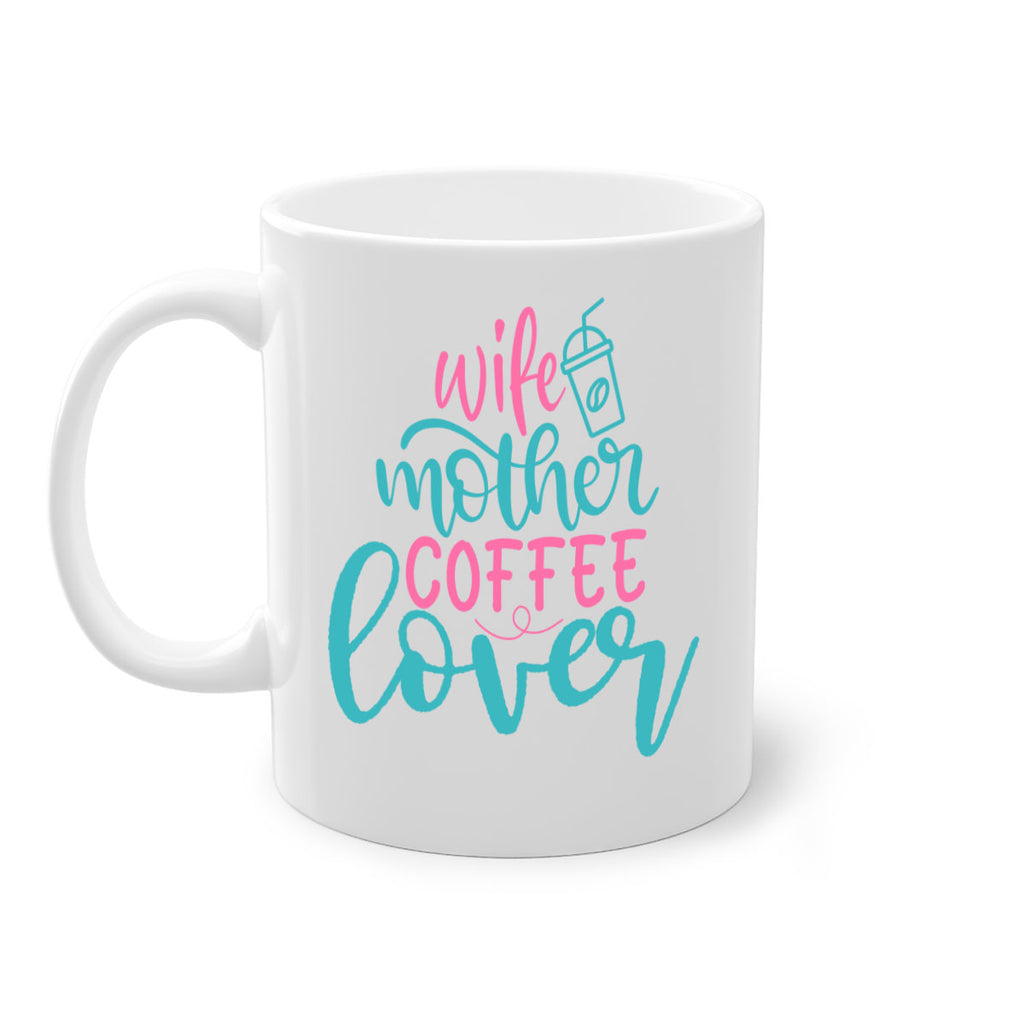 wife mother coffee lover 297#- mom-Mug / Coffee Cup
