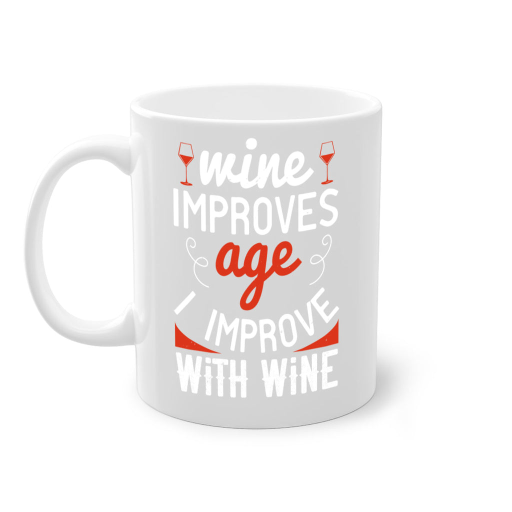 wine improves age i improve with wine 106#- wine-Mug / Coffee Cup