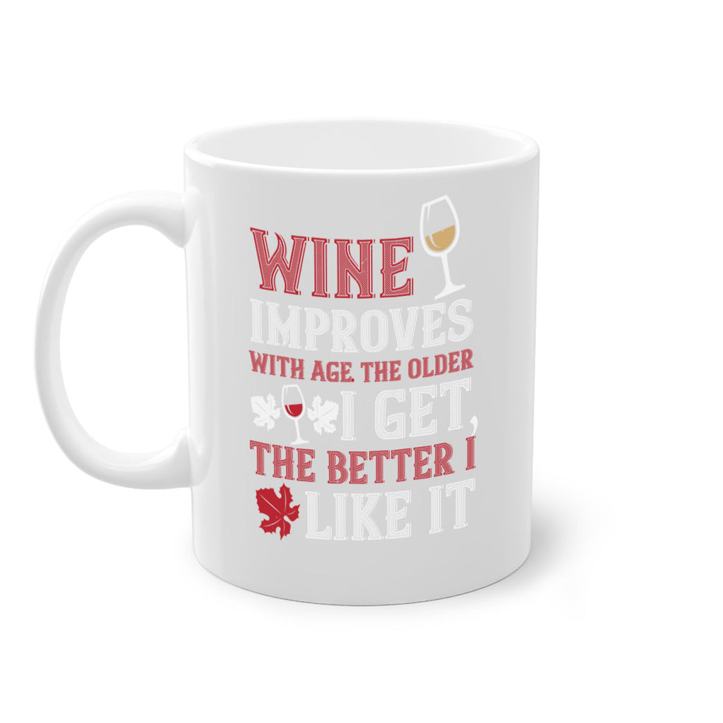 wine improves with age the older 6#- wine-Mug / Coffee Cup