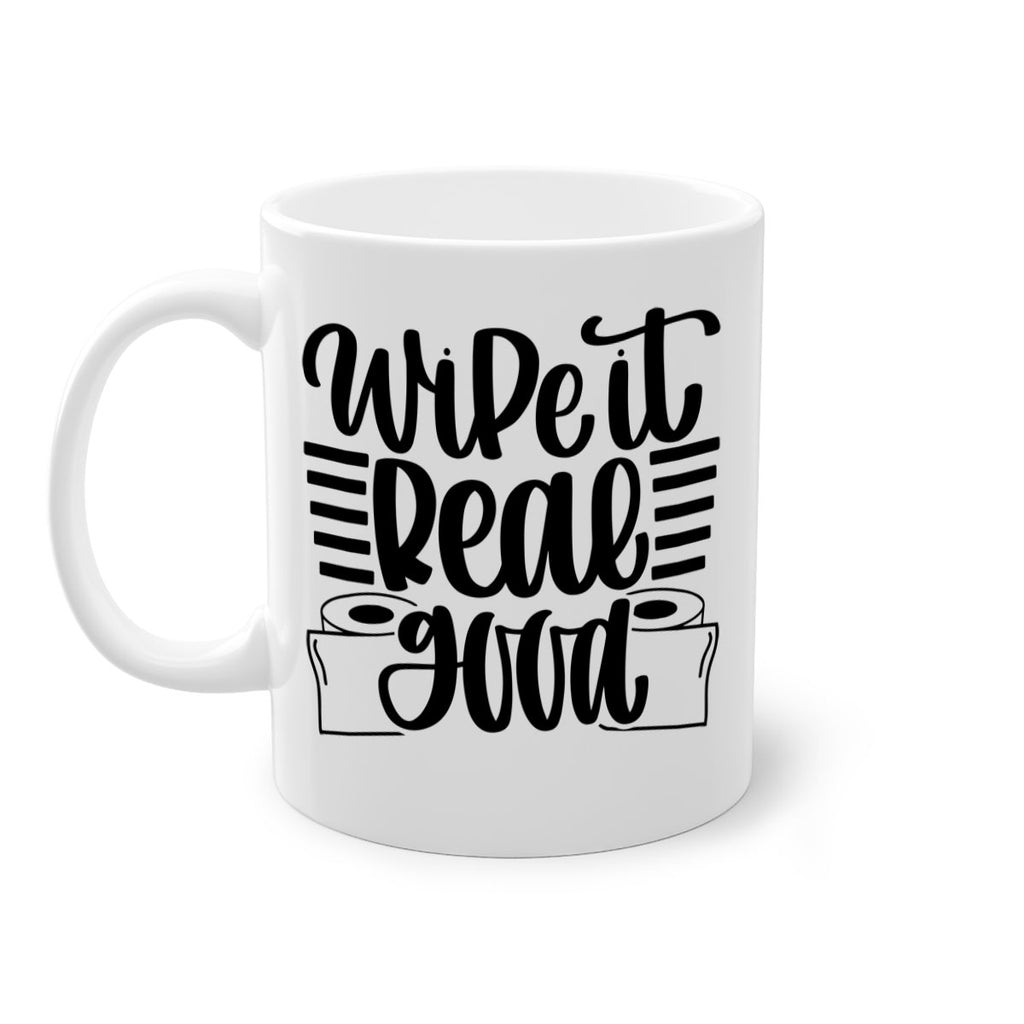 wipe it real good 5#- bathroom-Mug / Coffee Cup