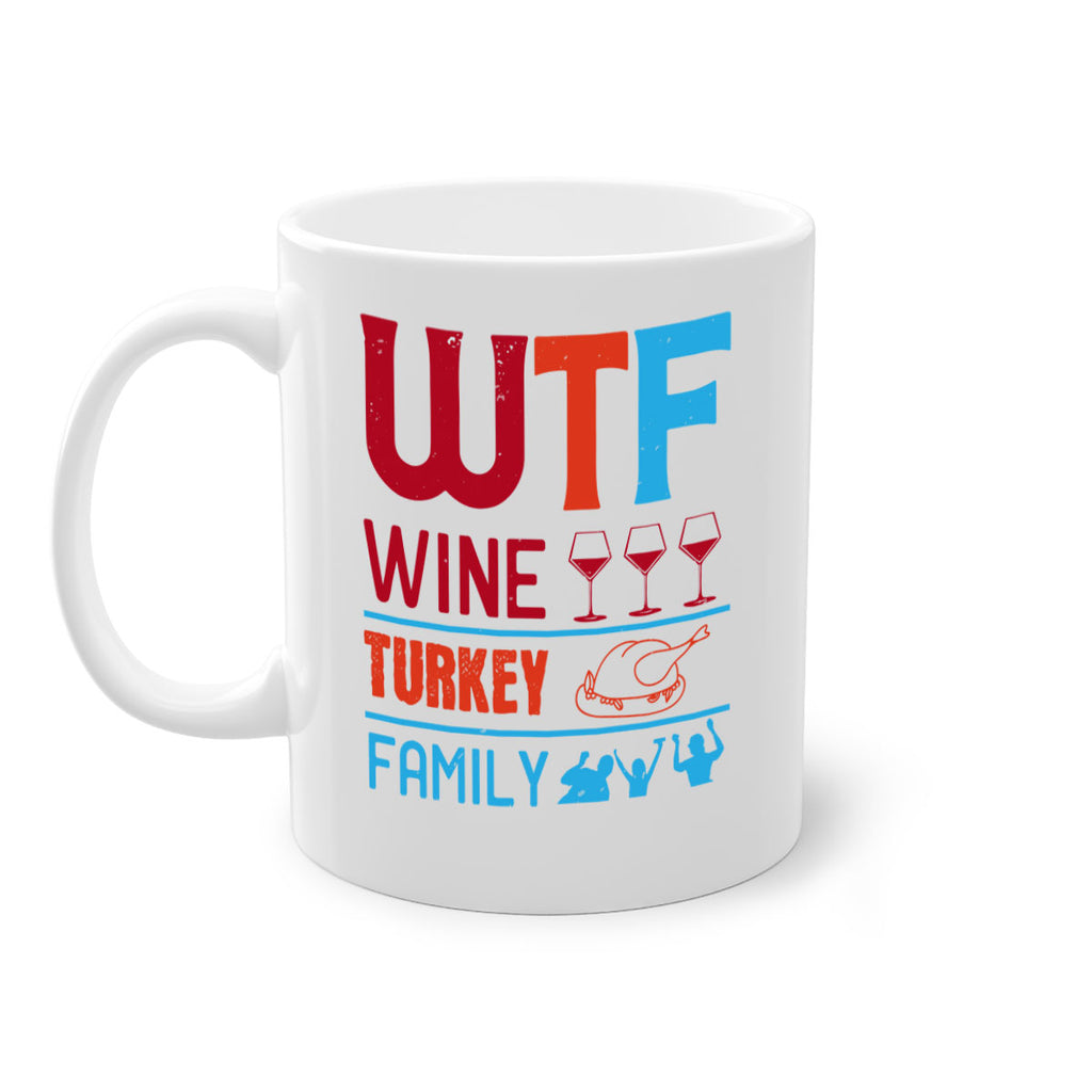 wtf wine turkey family 102#- wine-Mug / Coffee Cup