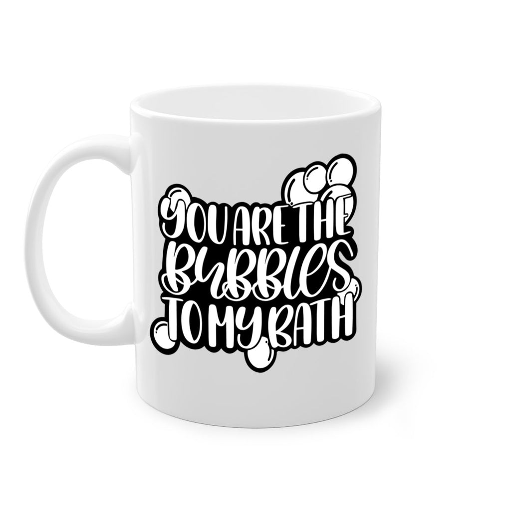 you are the bubbles to my bath 2#- bathroom-Mug / Coffee Cup