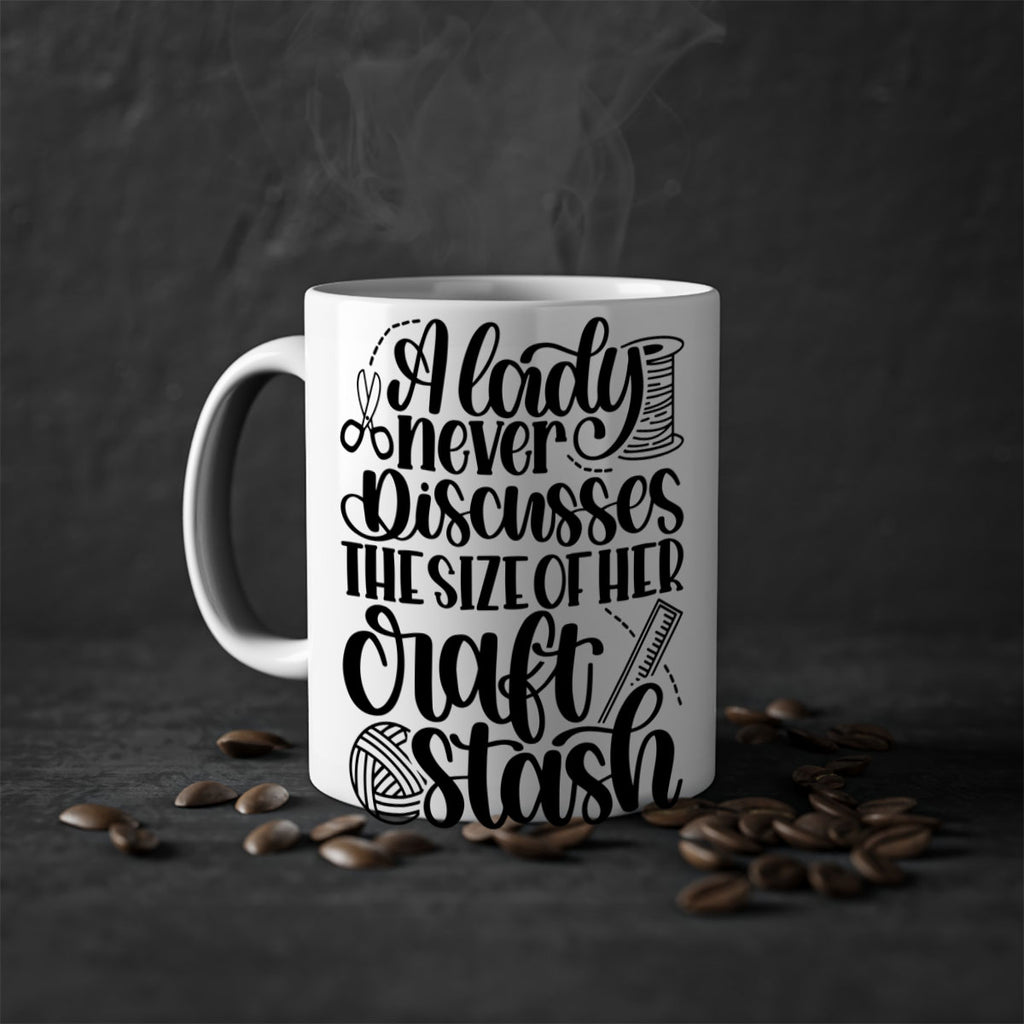 A Lady Never Discusses The Size Of Her Craft Stash 48#- crafting-Mug / Coffee Cup