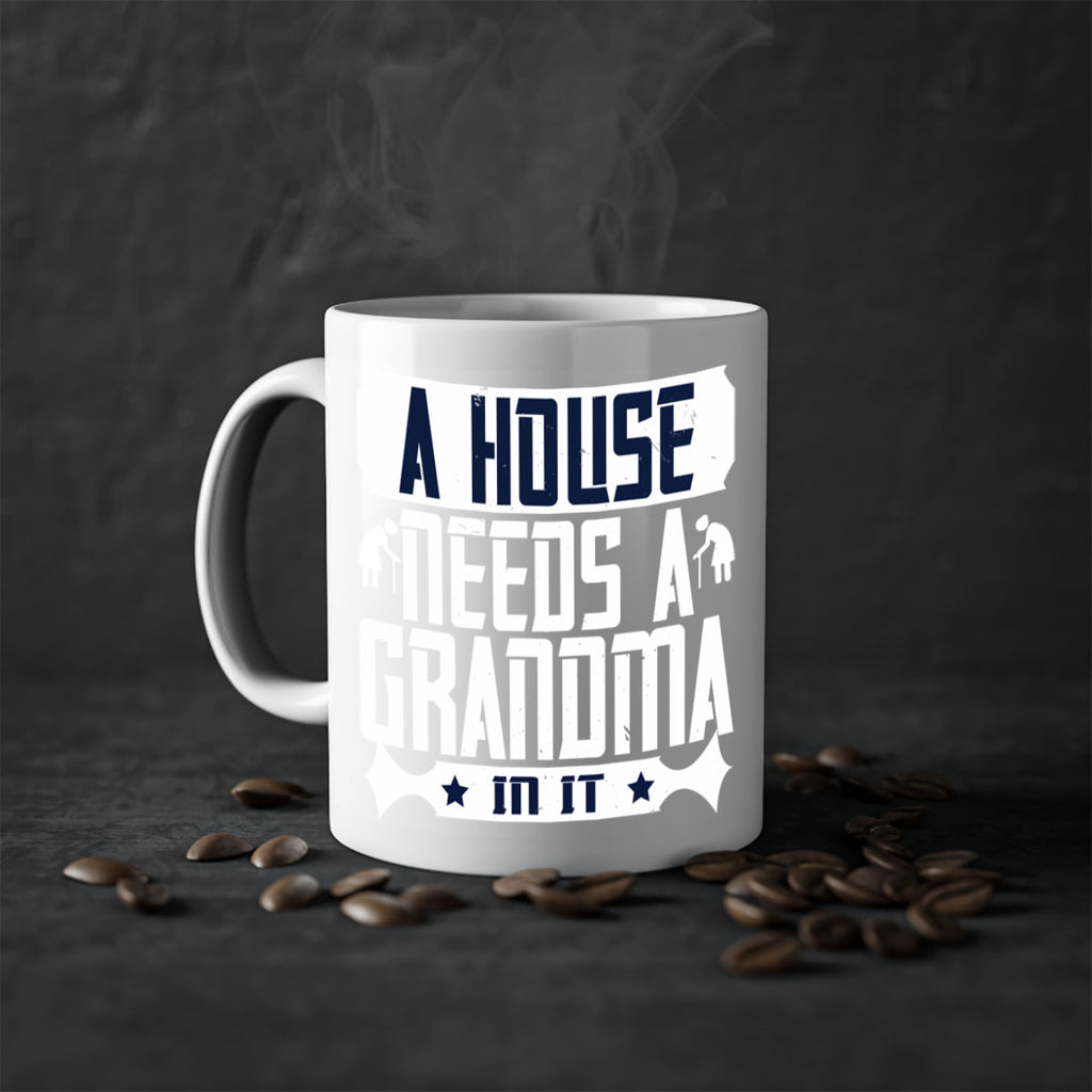 A house needs a grandma in it 94#- grandma-Mug / Coffee Cup