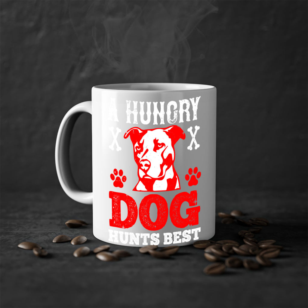A hungry dog hunts best Style 198#- Dog-Mug / Coffee Cup
