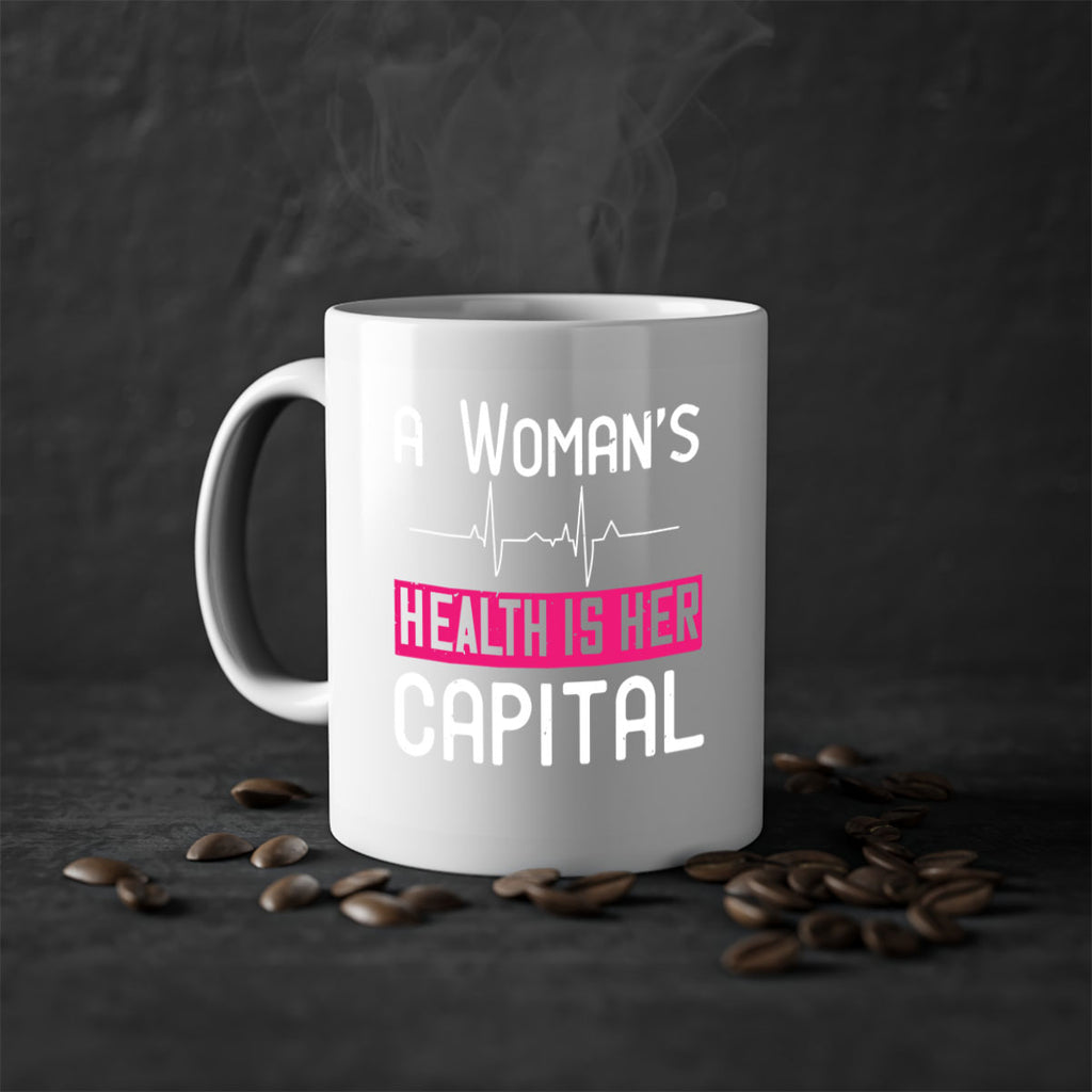 A womans health is her capital Style 50#- World Health-Mug / Coffee Cup
