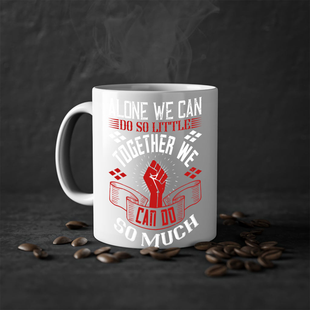 Alone we can do so little together we can do so much Style 4#- dentist-Mug / Coffee Cup