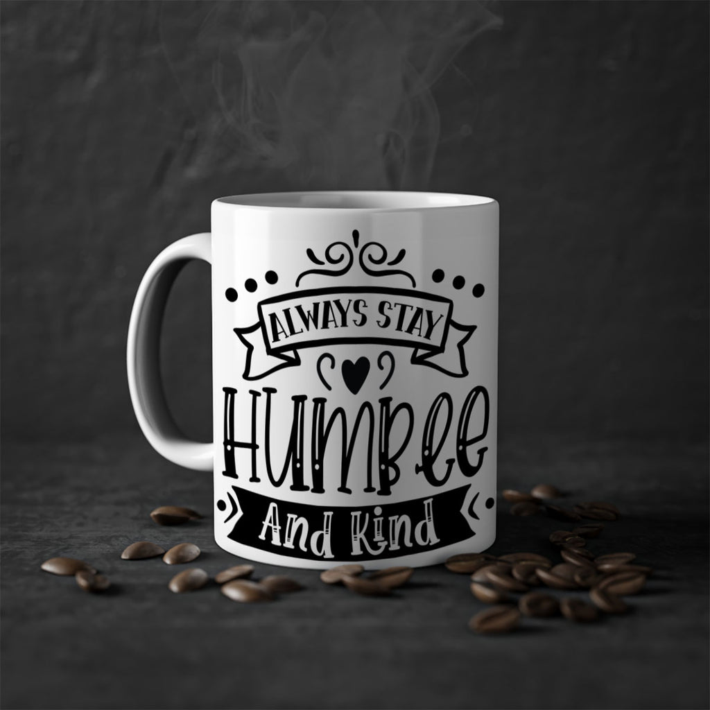 Always Stay Humble And Kind Style 146#- motivation-Mug / Coffee Cup