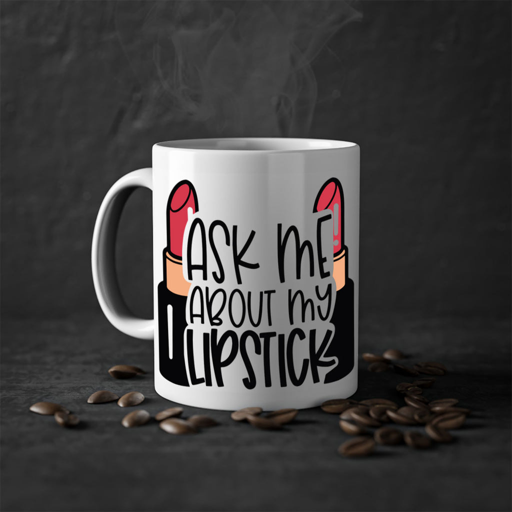 Ask Me About My Lipstick Style 141#- makeup-Mug / Coffee Cup