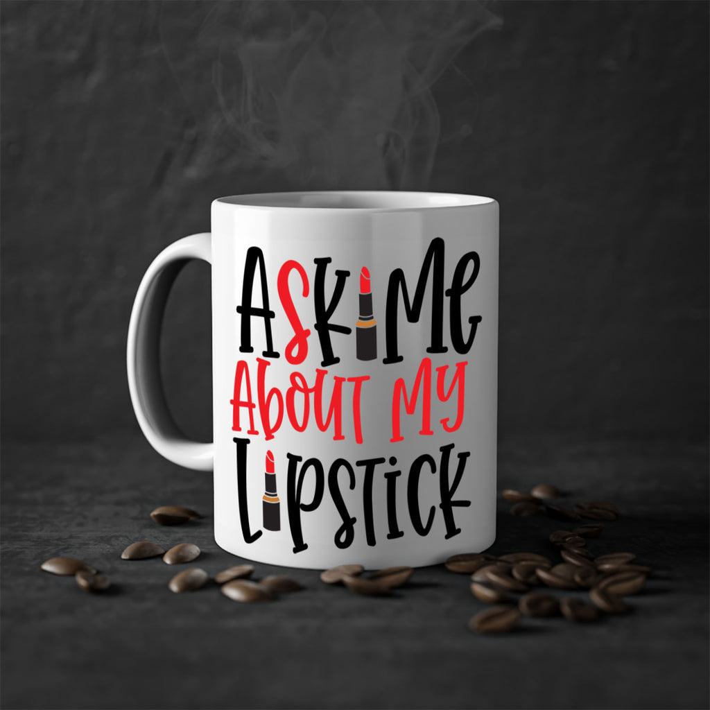 Ask Me About My Lipstick Style 253#- makeup-Mug / Coffee Cup