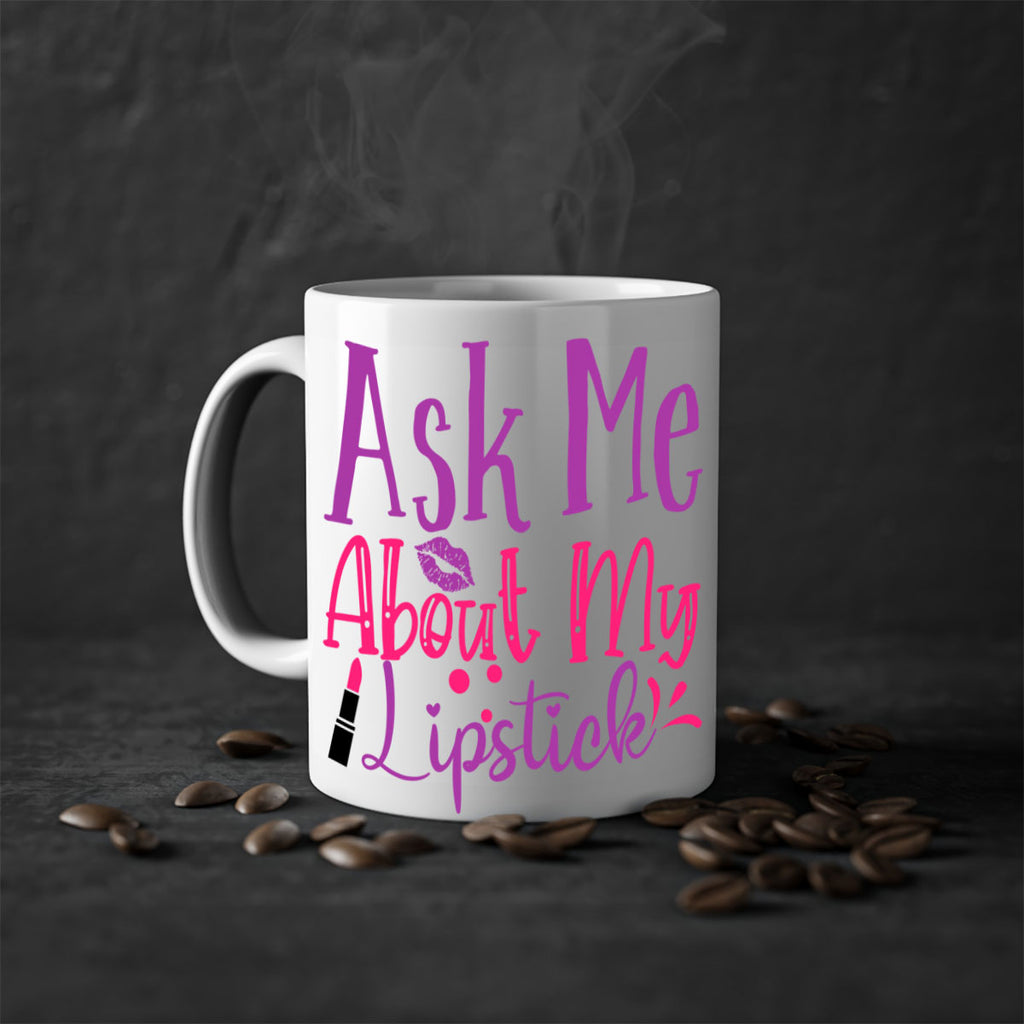 Ask Me About My Lipstick Style 254#- makeup-Mug / Coffee Cup