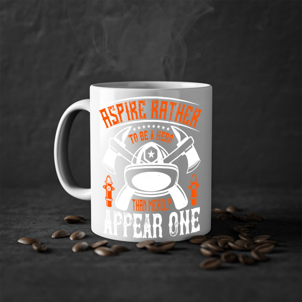 Aspire rather to be a hero than merely appear one Style 91#- fire fighter-Mug / Coffee Cup