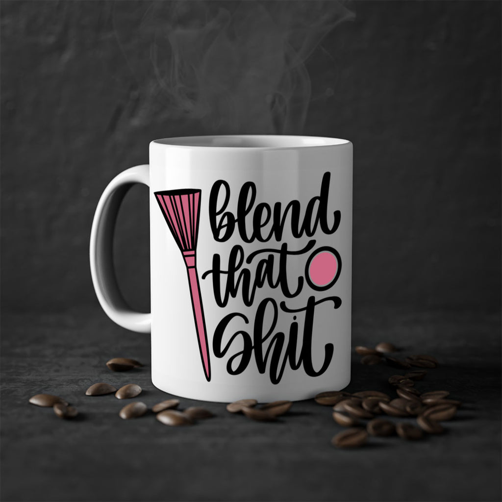 Blend That Shit Style 131#- makeup-Mug / Coffee Cup