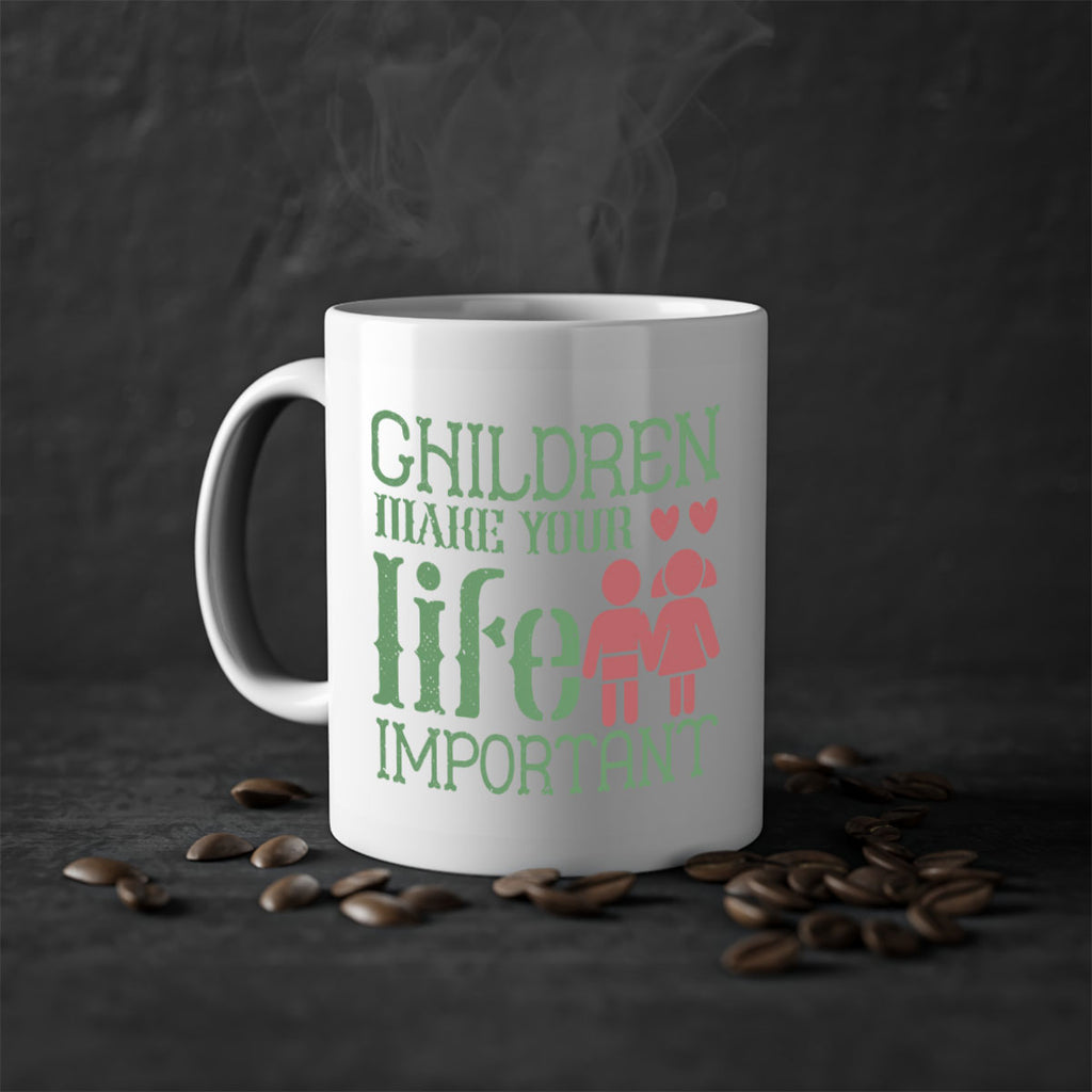 Children make your life important Style 33#- kids-Mug / Coffee Cup