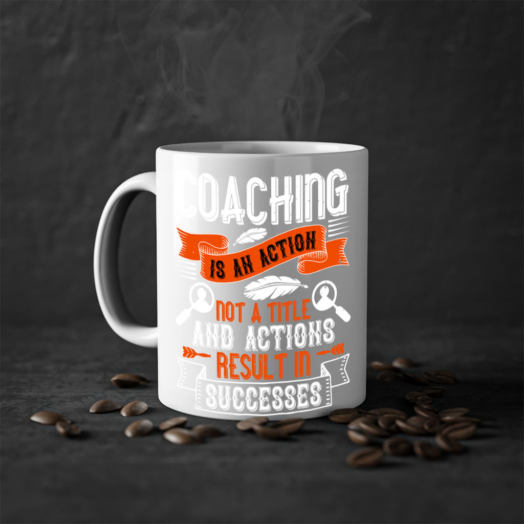 Coaching is an action not a title and actions result in successes Style 47#- dentist-Mug / Coffee Cup