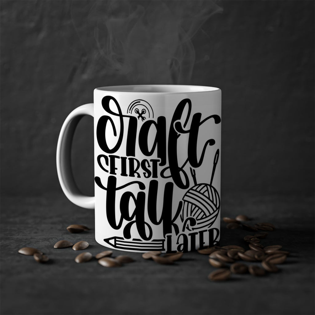 Craft First Talk Later 40#- crafting-Mug / Coffee Cup