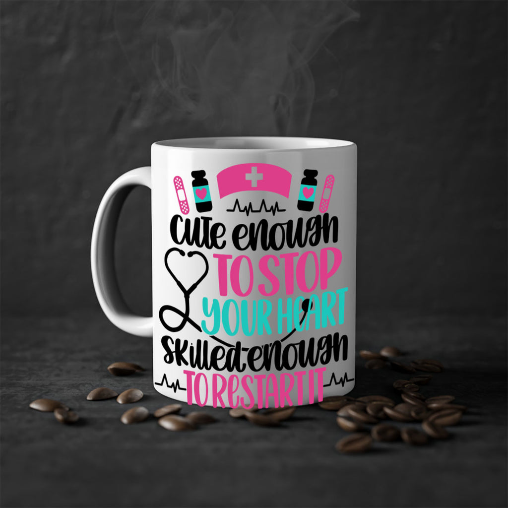 Cute Enough To Stop You Style Style 204#- nurse-Mug / Coffee Cup