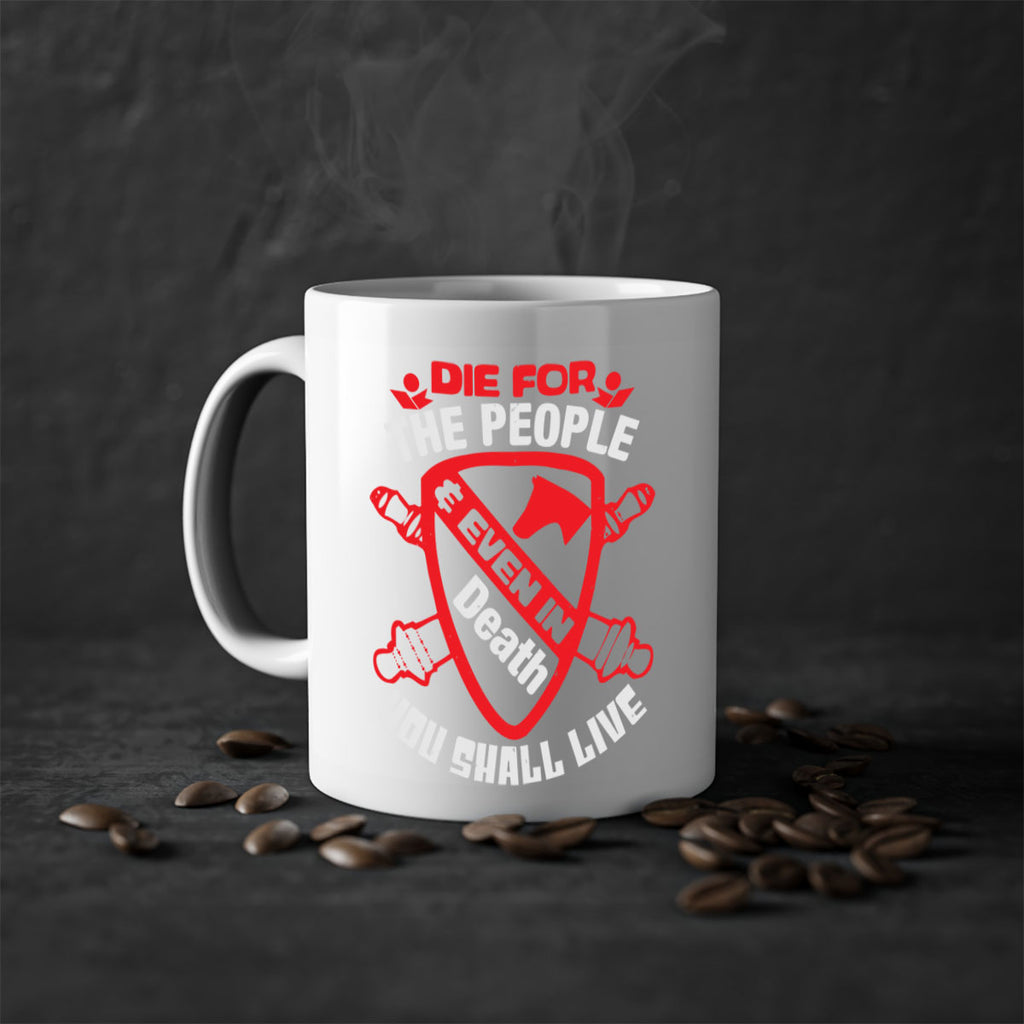 Die for the people and you shall live Style 69#- 4th Of July-Mug / Coffee Cup