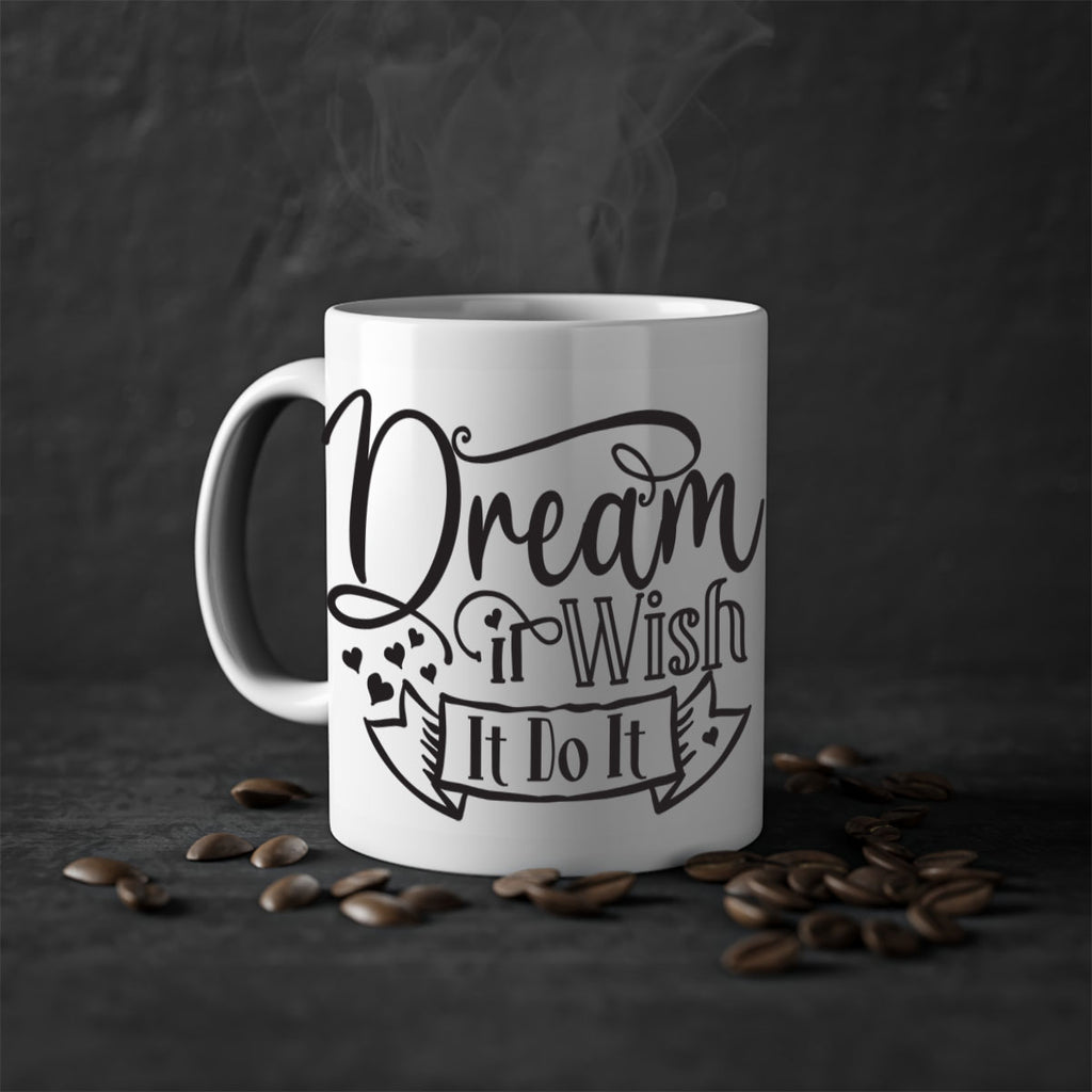Dream It Wish It Do It Style 116#- motivation-Mug / Coffee Cup