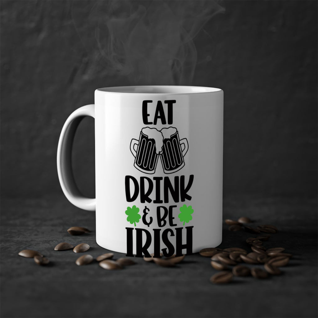 Eat Drink Be Irish Style 101#- St Patricks Day-Mug / Coffee Cup