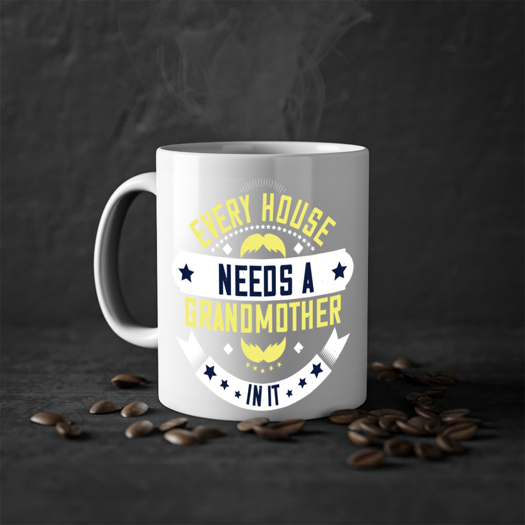 Every house needs a grandmother in it 91#- grandma-Mug / Coffee Cup