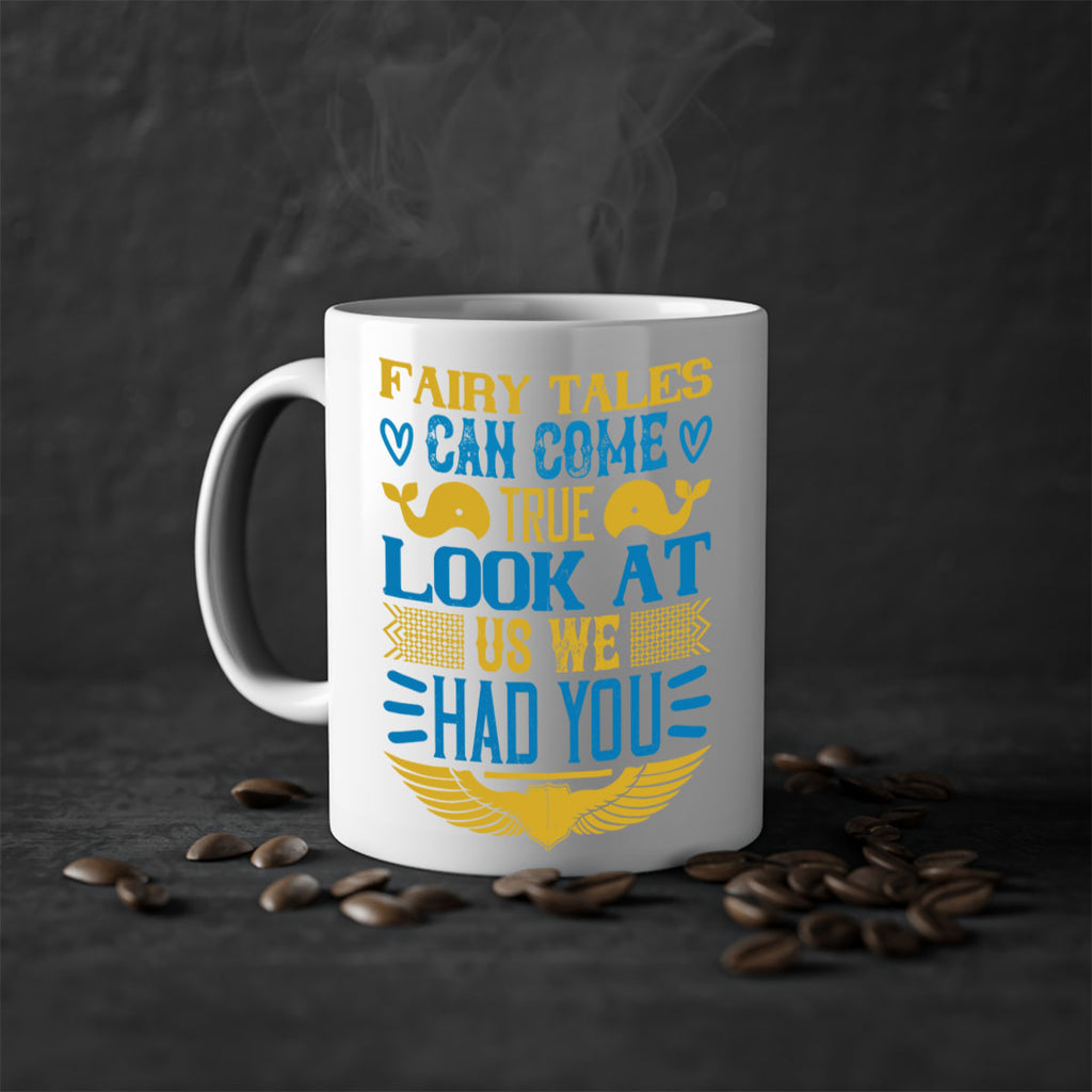 Fairy tales can come true Look at us we had you Style 124#- baby2-Mug / Coffee Cup