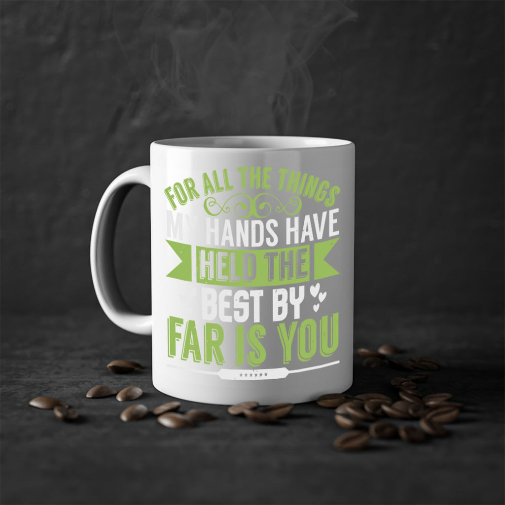 For all the things my hands have held is you Style 273#- baby2-Mug / Coffee Cup