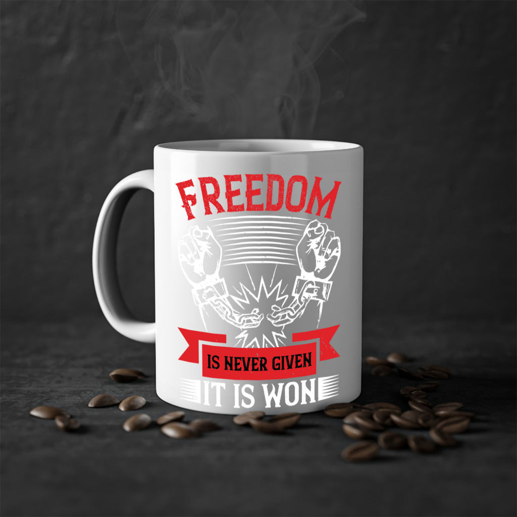 Freedom is never given it is won Style 89#- 4th Of July-Mug / Coffee Cup