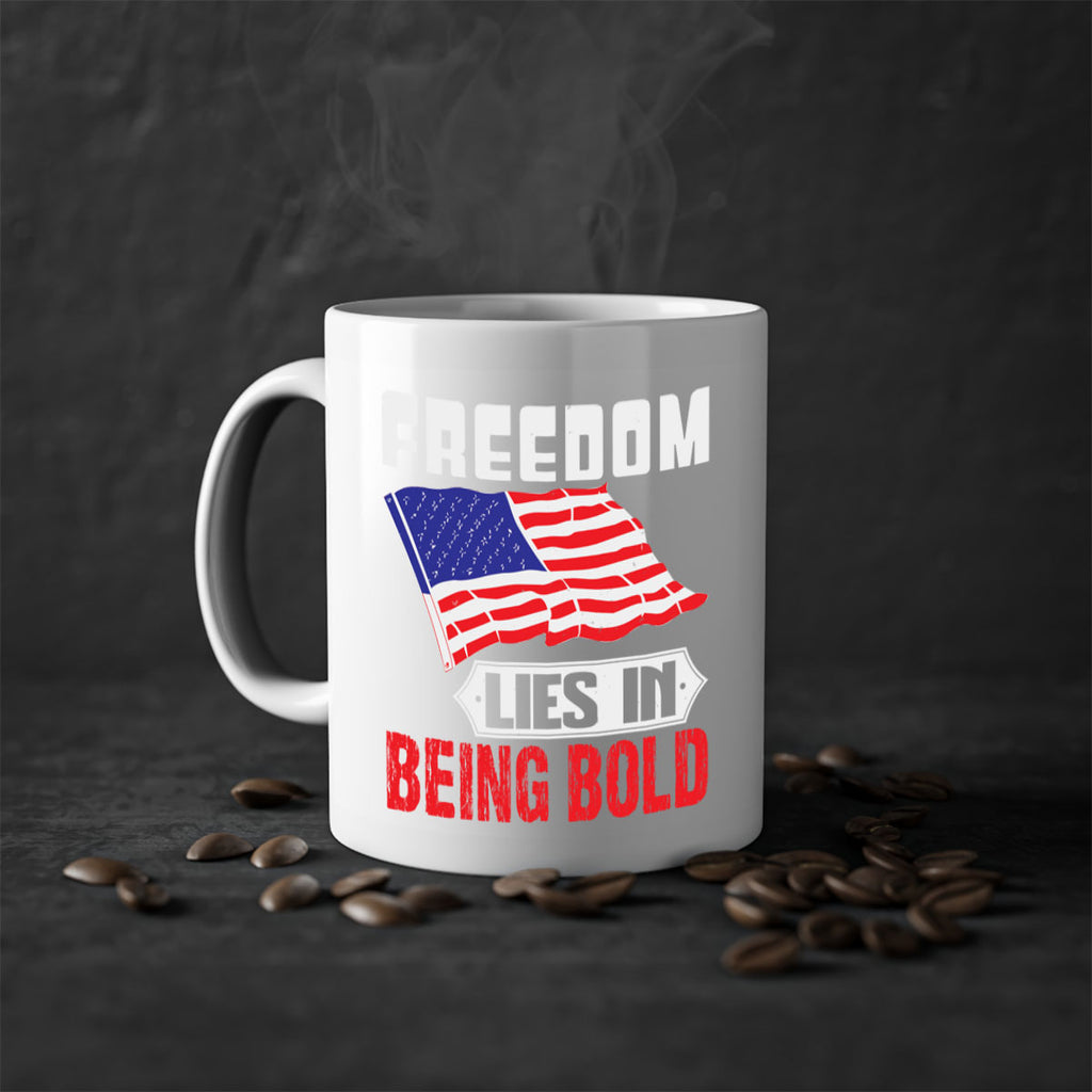 Freedom lies in being bold Style 10#- 4th Of July-Mug / Coffee Cup