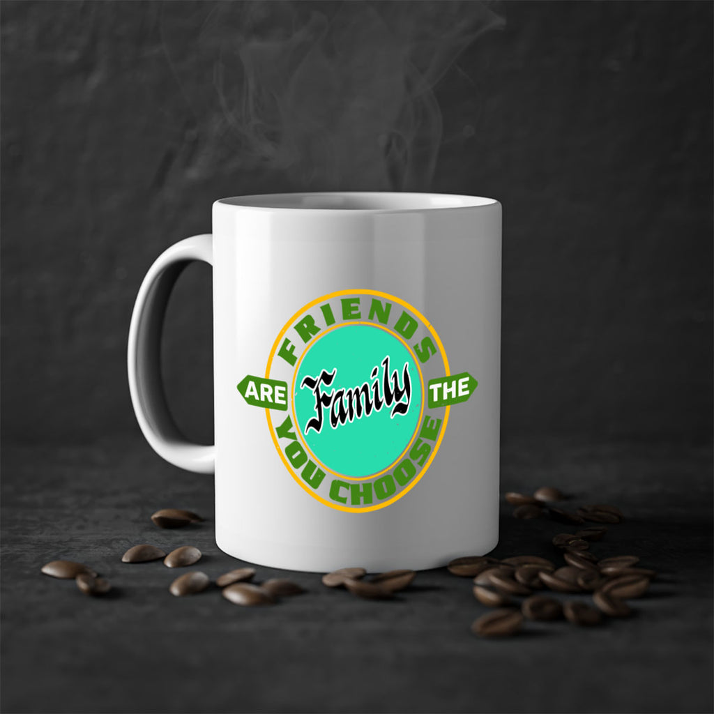 Friends are the family you choose Style 3#- best friend-Mug / Coffee Cup