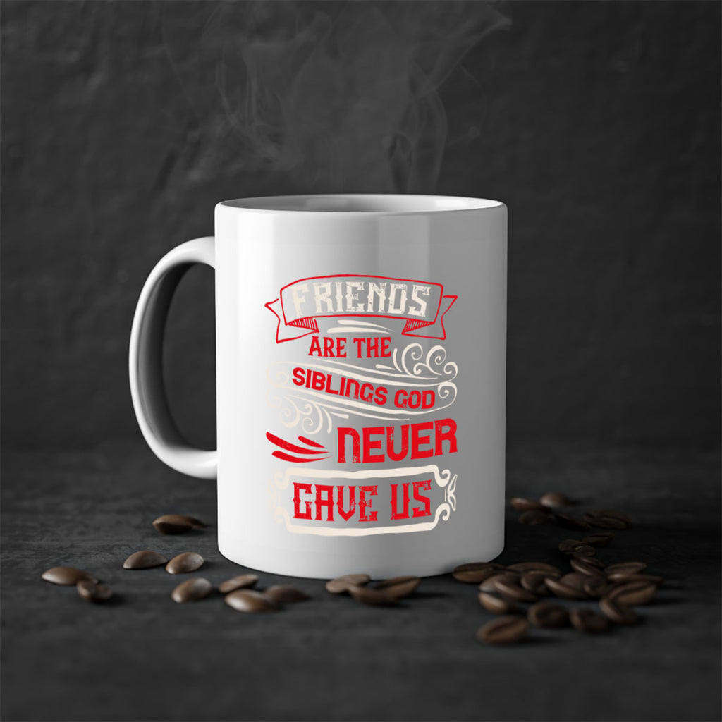 Friends are the siblings God never gave us Style 103#- best friend-Mug / Coffee Cup