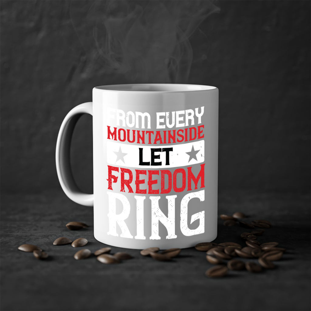 From every mountainside Let Freedom ring Style 92#- 4th Of July-Mug / Coffee Cup