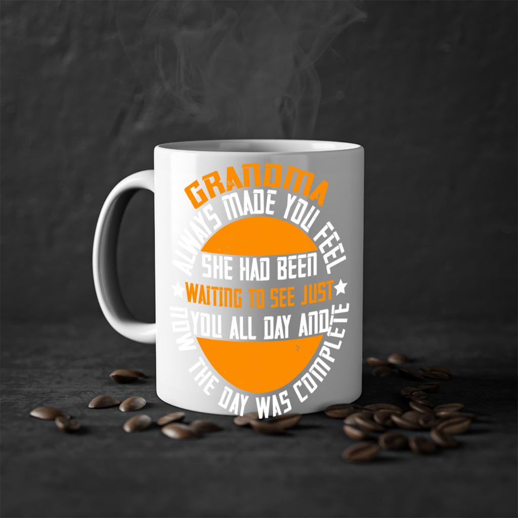 Grandma always made you feel she had been waiting to see 90#- grandma-Mug / Coffee Cup