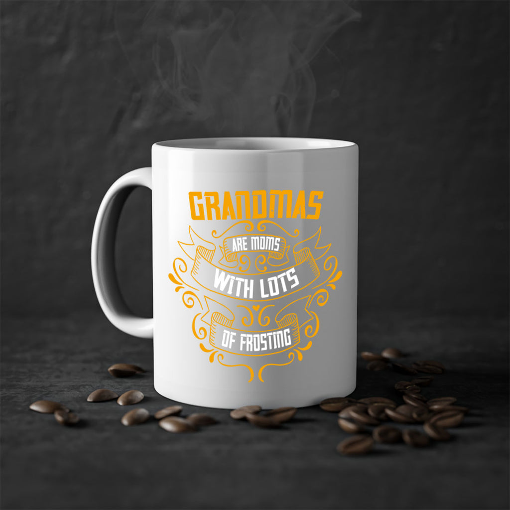 Grandmas are moms with lots of 30#- grandma-Mug / Coffee Cup