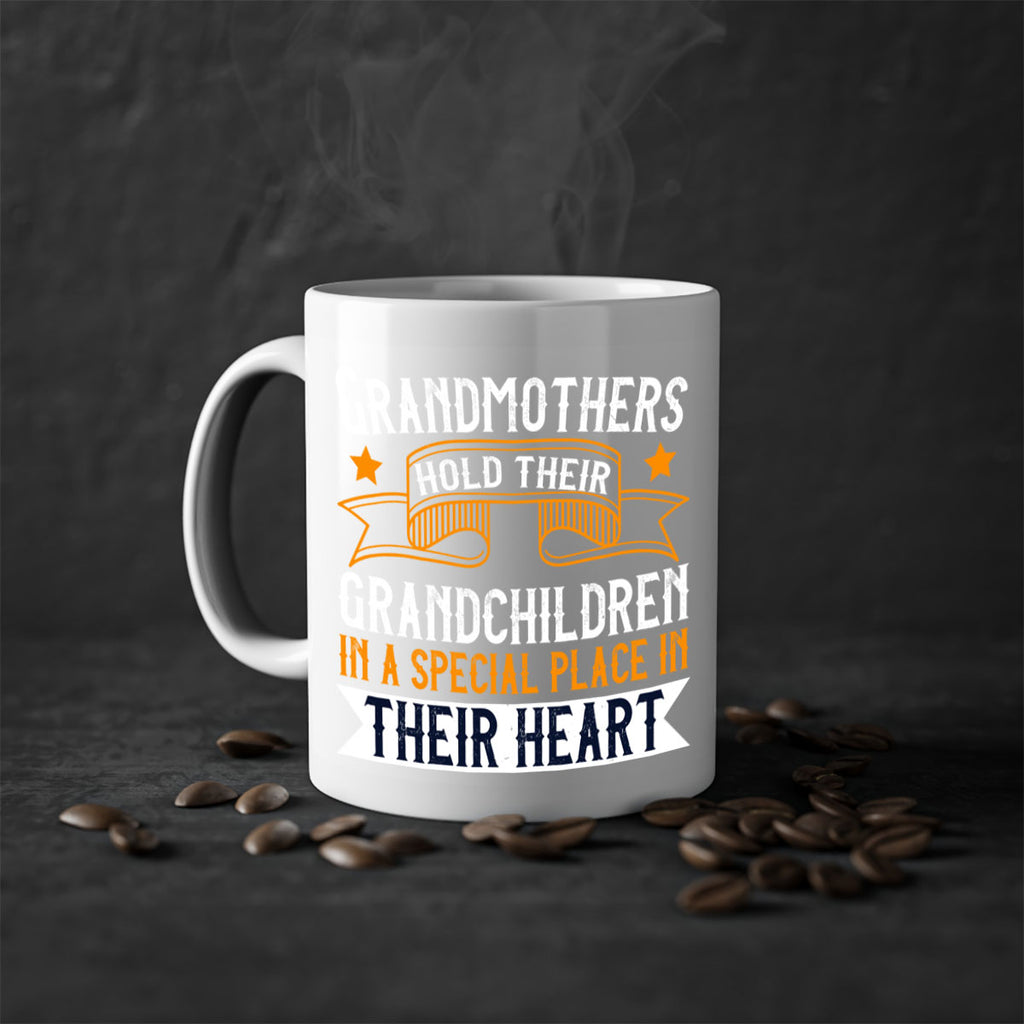 Grandmothers hold their grandchildren in a special place in their heart 77#- grandma-Mug / Coffee Cup