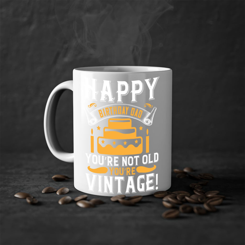 Happy birthday Dad You’re not old you’re vintage Style 78#- birthday-Mug / Coffee Cup