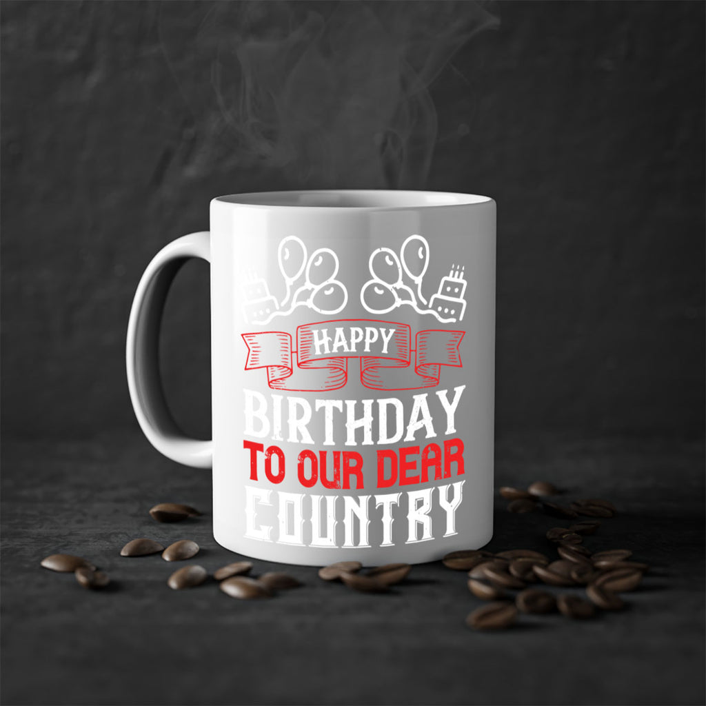 Happy birthday to our dear country Style 102#- 4th Of July-Mug / Coffee Cup